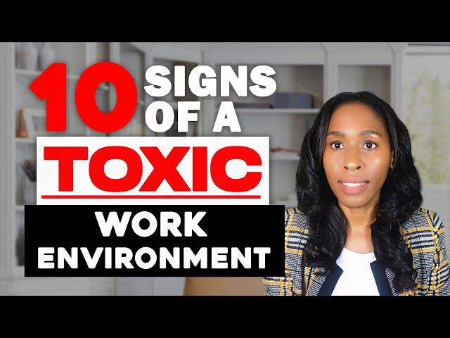 10 Signs You're In a Toxic Work Culture!