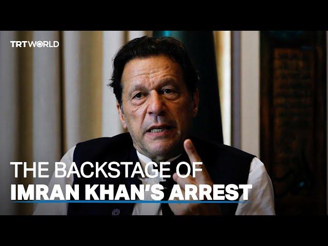 What is the story behind arrest of Pakistan's former PM Imran Khan?