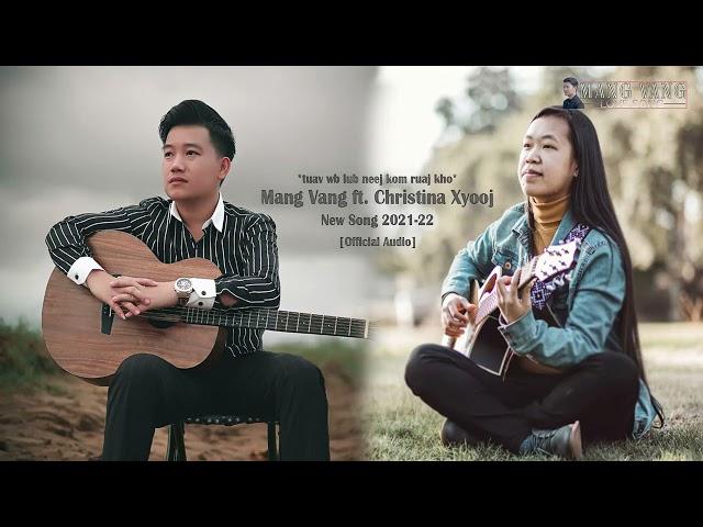 tuav wb lub neej kom ruaj khov - Mang Vang ft. Christina Xyooj [Official Audio] 2021-22