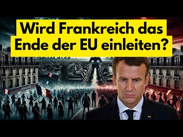 Wird Frankreich das Ende der EU einleiten? Kommt das Ende der EU? Frankreich droht der Kollaps!