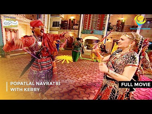 Popatlal Navratri With kerry | FULL MOVIE | Taarak Mehta Ka Ooltah Chashmah Ep 237 to 240