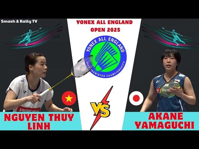 Highlight Match: Akane Yamaguchi vs Nguyễn Thùy Linh - YONEX All England Open 2025 (Women's Singles)