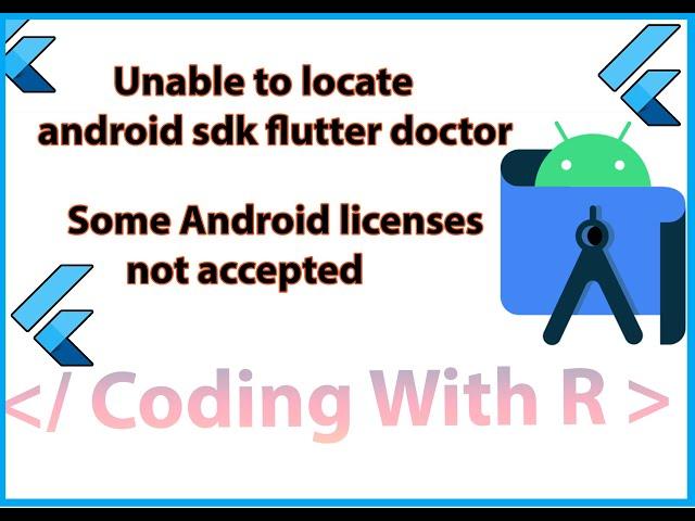 unable to locate android sdk flutter doctor-android license status unknown flutter-How Fix Flutter