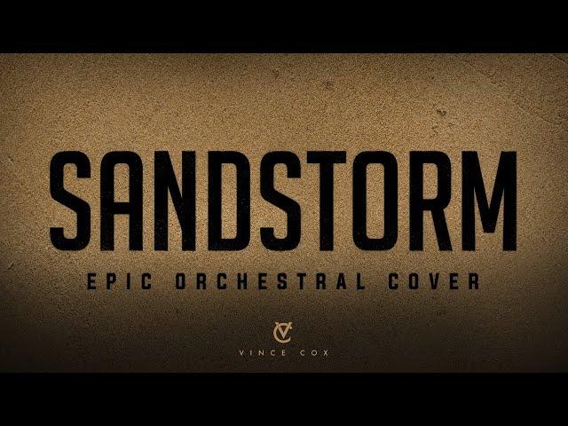 Sandstorm - Vince Cox (Epic Orchestral Cover)