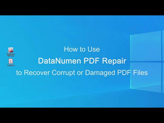 How to Use DataNumen PDF Repair to Recover Corrupt or Damaged PDF Files