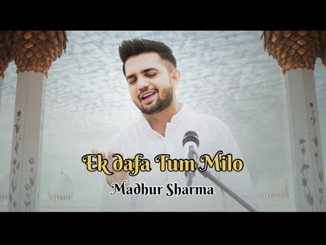 Ek Dafa Tum Milo - (Official Video) Madhur Sharma | Goonj | Swapnil Tare | @PearlRecords