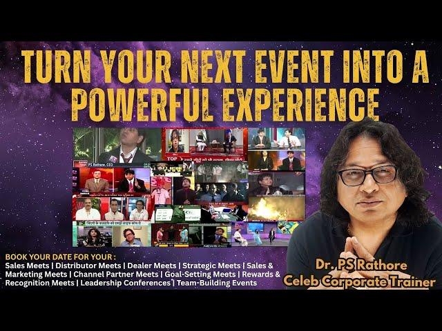 Turn Your Next Event into a Powerful Experience with High-Energy by Celeb Speaker Dr. PS Rathore
