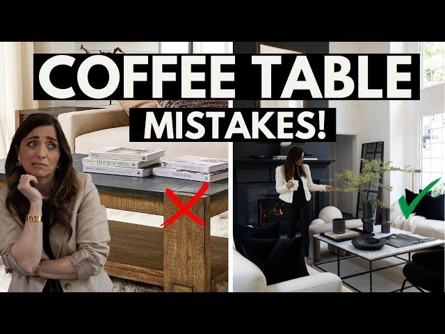 DECOR MISTAKES + EASY FIXES FOR YOUR COFFEE TABLE!