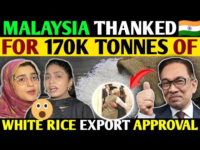 MALAYSIA THANKED INDIAFOR 170K TONNES OF WHITE RICE EXPORT APPROVAL TO MALAYSIA- PUBLIC REACTION