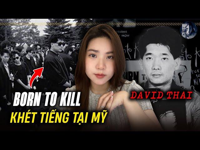 David Thai's Mysterious Case: Born To Kill | The Most Notorious Vietnamese Gang in American History