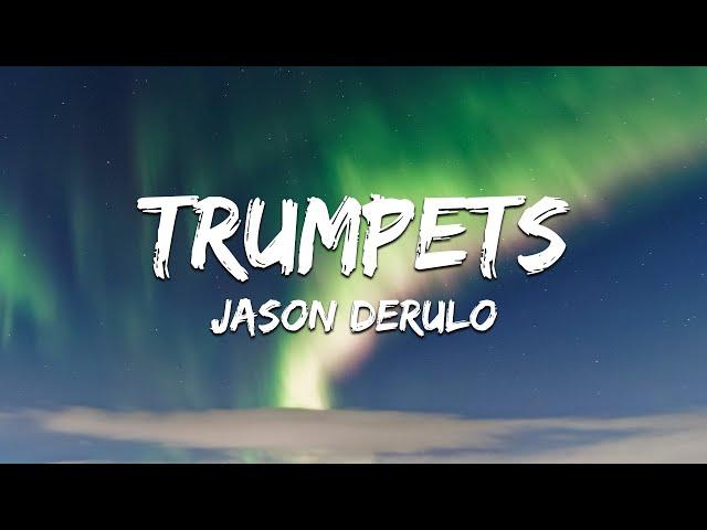 Jason Derulo - Trumpets (Lyrics)