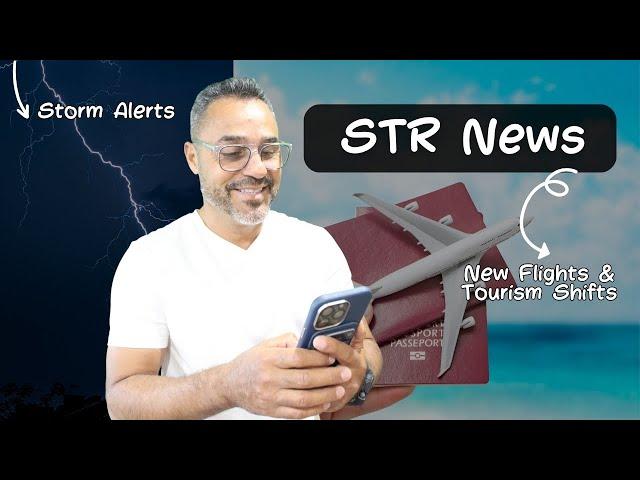 STR News & Travel Trends | UK ETA, Storm Alerts, New Flights & Tourism Shifts ️