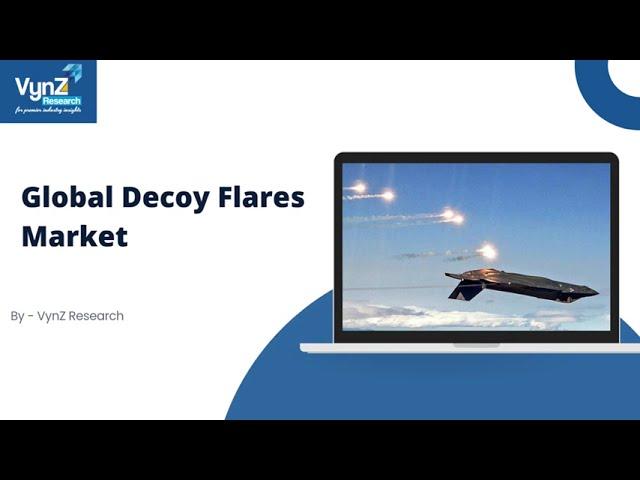 Global Decoy Flares Market | VynZ Research