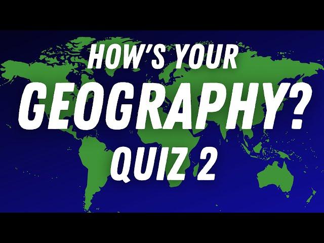 World Geography Quiz 2 - A More Challenging Quiz!