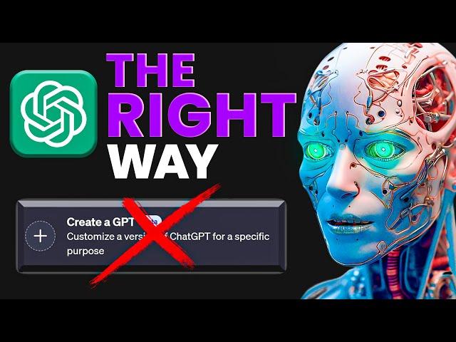 The Right Way to Create Custom GPTs in 2024