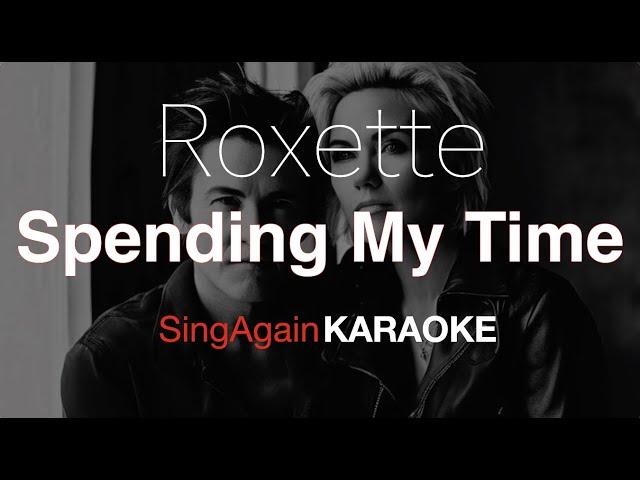 Roxette-Spending My Time (Karaoke Version) [Sing Again]