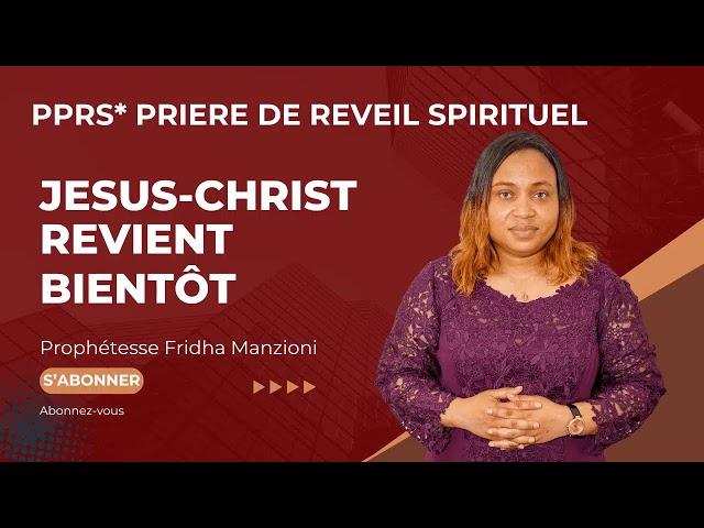 PPRS I JESUS REVIENT BIENTOT BY PROPHETESSE FRIDHA MANZIONI