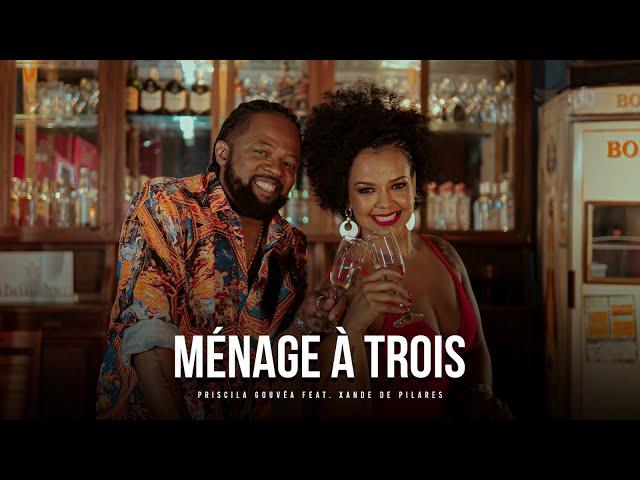 Ménage à trois - Priscila Gouvêa Feat. Xande De Pilares