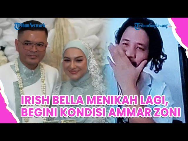 Irish Bella Menikah Lagi, Begini Kondisi Terkini Ammar Zoni