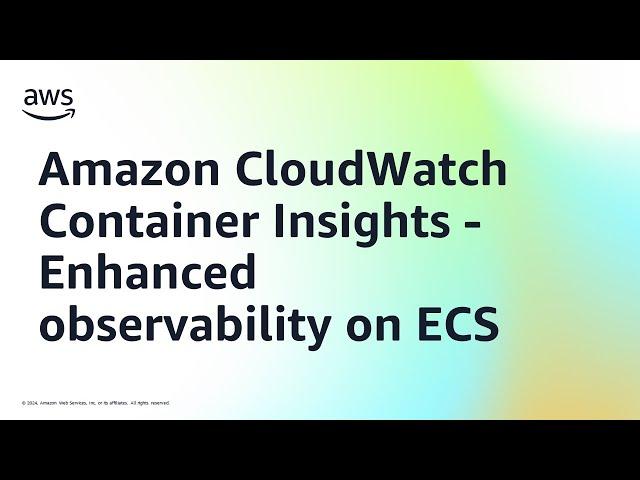 Amazon CloudWatch Container Insights - Enhanced observability on ECS | Amazon Web Services