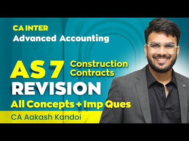 AS 7 Construction Contracts Revision | With Questions | CA Inter | Advanced Accounts | Aakash Kandoi