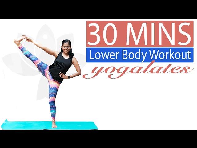 Lower Body Workout | Flexibility + Toning | FIT 30 | Yogalates with Rashmi