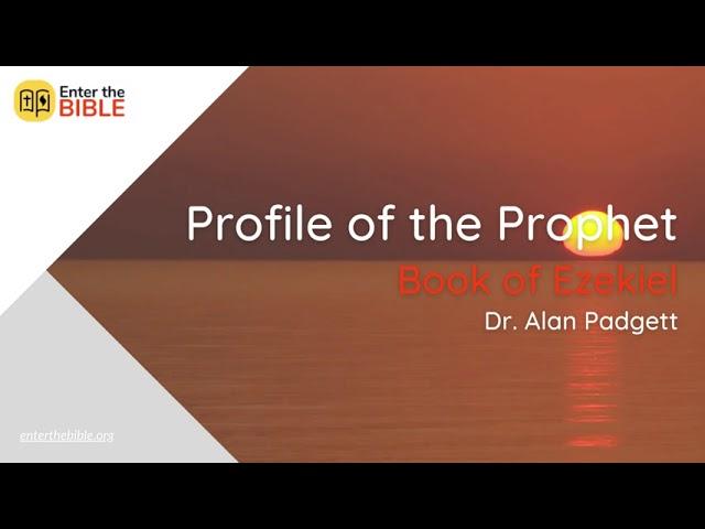 Profile of the Prophet - Ezekiel