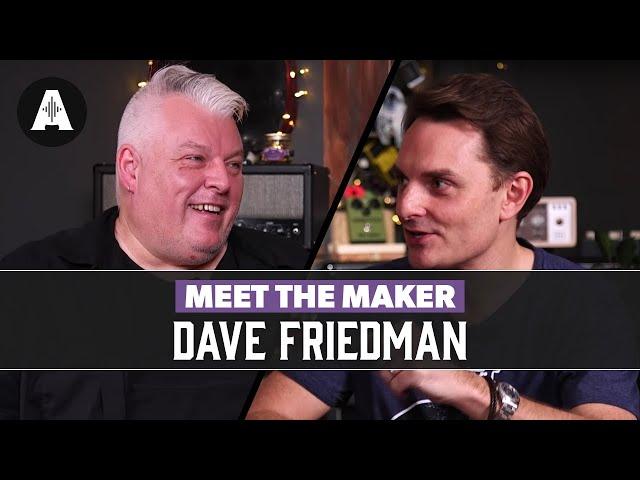 Meet The Maker | With Dave Friedman From Friedman Guitars, Amps & Pedals