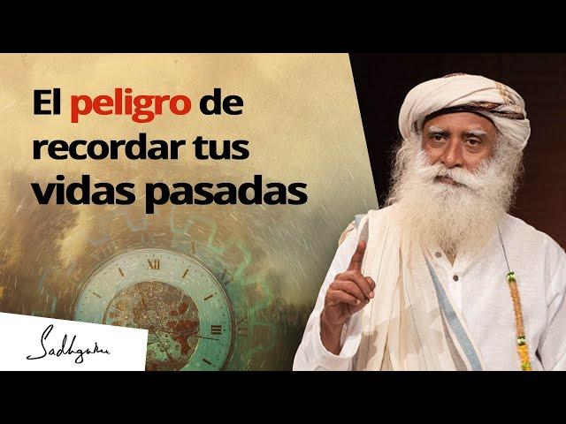 Los peligros de recordar tus vidas pasadas | Sadhguru