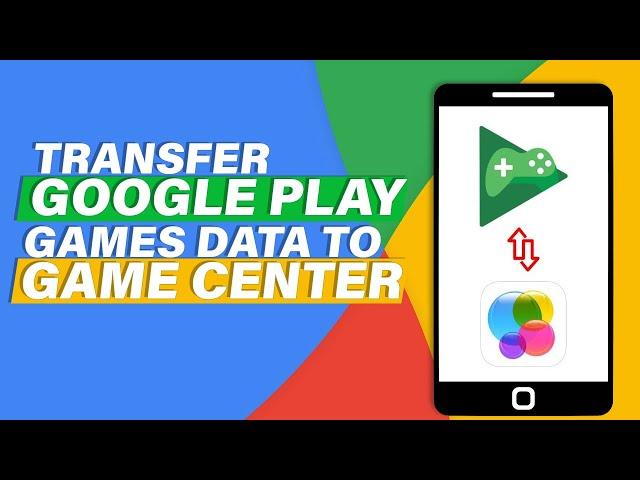 How to Transfer Google Play Games Data to Game Center (2024)