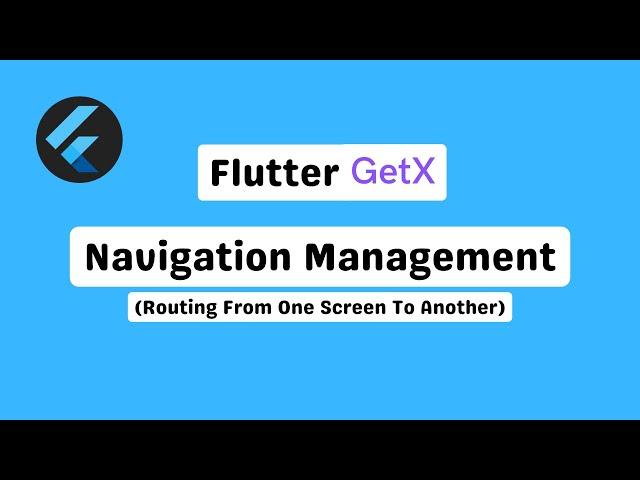 Getting Started With GetX In Flutter | Navigation Management Using GetX