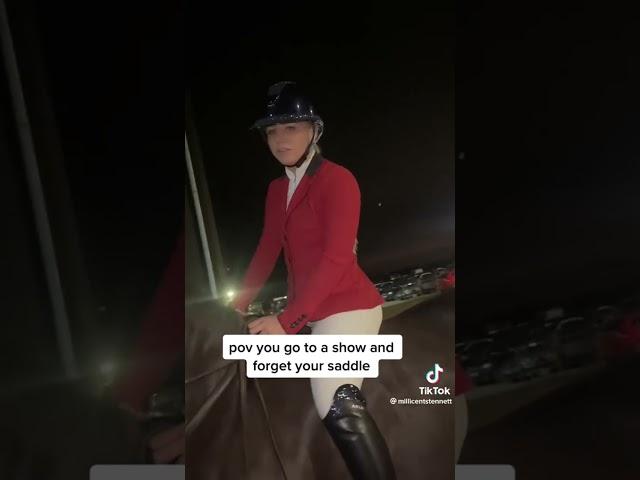 POV you go to a horse show and forget your saddle 🫣