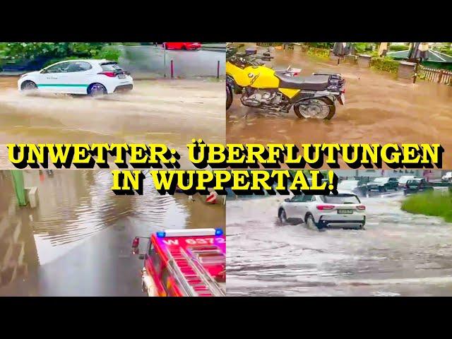 +++ SCHWERE UNWETTER ÜBER WUPPERTAL +++ HOCHWASSER FLUTET STRASSEN | FEUERWEHR | VIELE EINSÄTZE