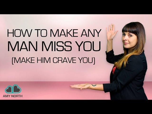 How to Make A Man Miss You (New!)