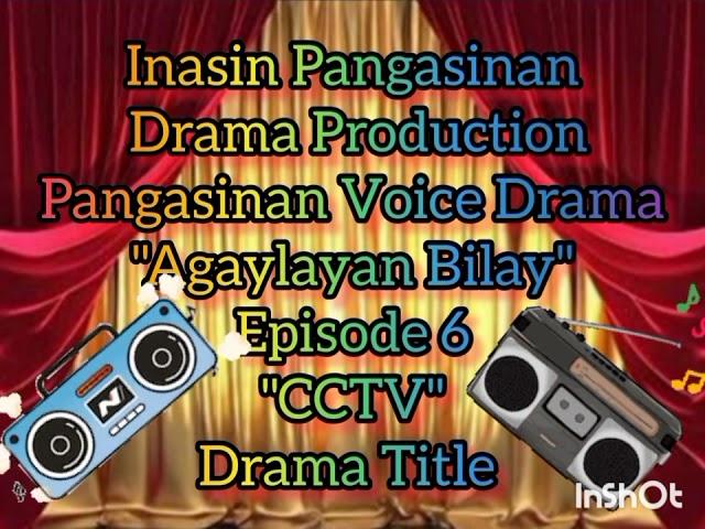 Pangasinan Drama - Agaylayan Bilay Episode 6 (CCTV) drama title