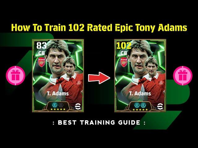 102 Rated Free Epic Tony Adams Best Training Guide  || eFootball 2025 Mobile