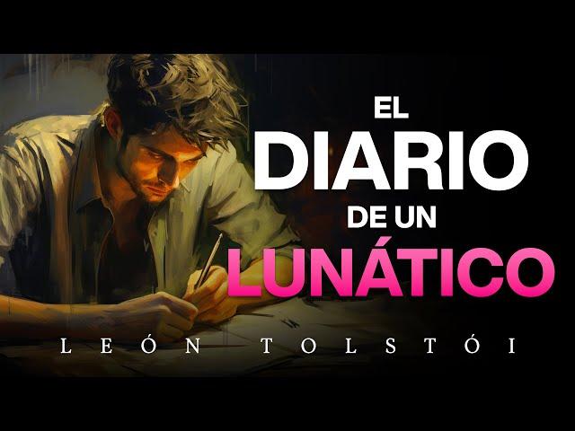 El diario de un lunático: La historia completa | Leon Tolstoi