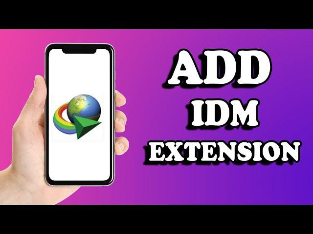 How to Add IDM Extension to Chrome Browser Manually - 2022 New Method