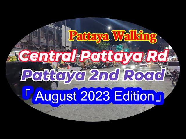 Pattaya Exploration: Central Pattaya & 2nd Road Unveiled (August 2023)