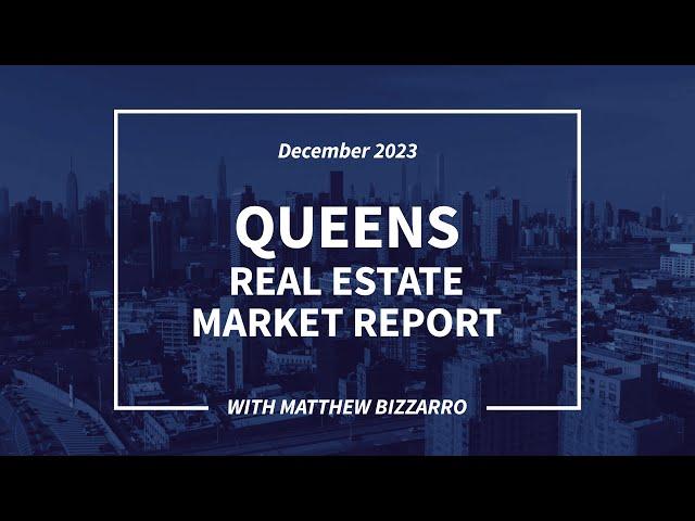 Latest Market Insights: Queens Real Estate in December 2023