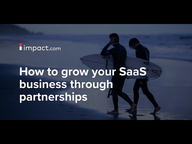 How to grow your SaaS business through partnerships