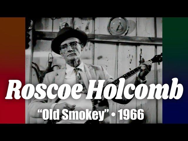 Roscoe Holcomb & Mike Seeger • “Old Smokey” • 1966 [Reelin' In The Years Archive]