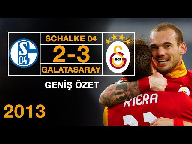 2013 -  Schalke 2 - 3 Galatasaray - Geniş Özet - Full HD