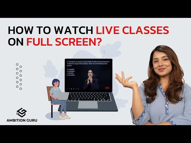 How to watch Ambition Guru Live class on full screen?