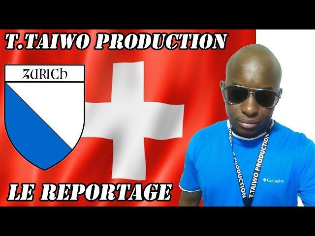 T.TAIWO PRODUCTION - WELCOME TO ZÜRICH