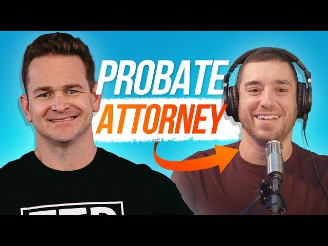 Probate Advice From A Probate Attorney | Wholesale Real Estate