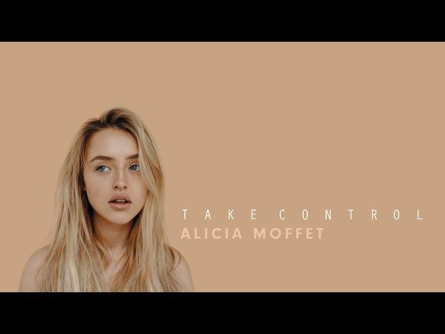 Alicia Moffet - Take Control (Official Audio)