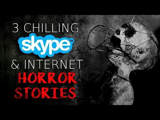 3 Chilling Skype and Internet Horror Stories