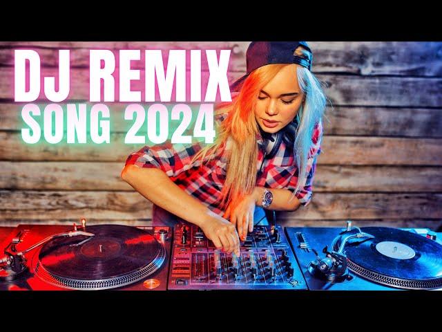 DJ REMIX SONG 2024 - Remixes & Mashups of Popular Songs 2024 | DJ Songs Club Music DJ Remix Mix 2024