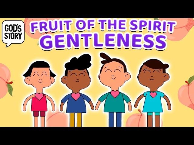 God's Story: Fruit of the Spirit: Gentleness